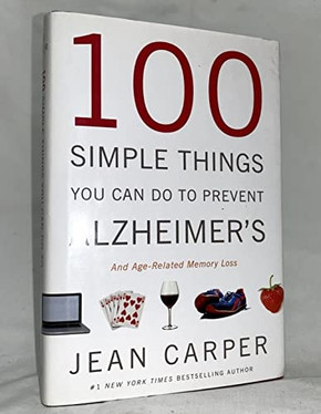 100 Simple Things You Can Do to Prevent Alzheimer's and Age-Related Memory Loss