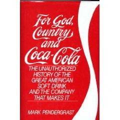 For God, Country and Coca-Cola: The Unauthorized History of the Great American Soft Drink and the Company That Makes It (U) - SKU 167275