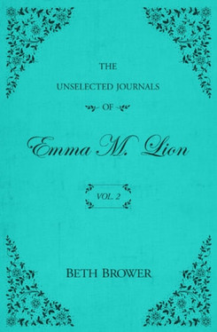 The Unselected Journals of Emma M. Lion Vol. 2