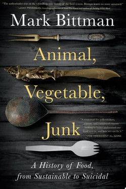 Animal, Vegetable, Junk A History of Food, from Sustainable to Suicidal (U) - SKU 167498