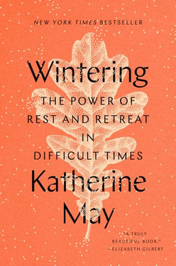 Wintering The Power of Rest and Retreat in Difficult Times