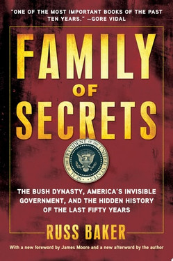 Family of Secrets The Bush Dynasty, America's Invisible Government, and the Hidden History of the Last Fifty Years