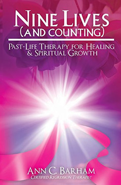 Nine Lives (and Counting) Past-Life Therapy for Healing and Spiritual Growth (U) - SKU 167703