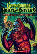 One Night at Camp Bigfoot (Goosebumps House of Shivers #6)