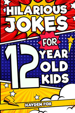 Hilarious Jokes for 12 Year Old Kids