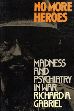 No More Heroes Madness and Psychiatry In War