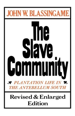 The Slave Community: Plantation Life in the Antebellum South. Revised & Enlarged Edition (U) - SKU 169173