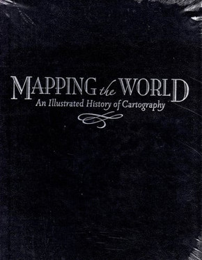 Mapping the World: An Illustrated History of Cartography