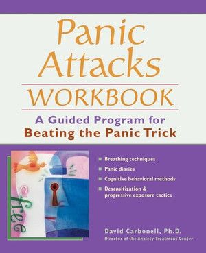 Panic Attacks Workbook A Guided Program for Beating the Panic Trick