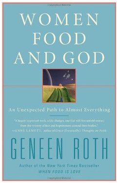 Women Food and God An Unexpected Path to Almost Everything