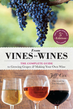 From Vines to Wines, 5th Edition The Complete Guide to Growing Grapes and Making Your Own Wine (U) - SKU 170297
