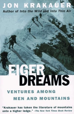 Eiger Dreams Ventures Among Men and Mountains (U) - SKU 171033