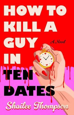 How to Kill a Guy in Ten Dates A Novel (N) - SKU 171568