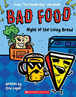 Night of the Living Bread: from the Doodle Boy Joe Whale (Bad Food #5) (U) - SKU 171669