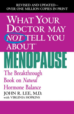 What Your Doctor May Not Tell You About Menopause (TM) The Breakthrough Book on Natural Hormone Balance (U) - SKU 172372