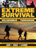 Extreme Survival Wilderness * Terrorism * Air * Sea * Land