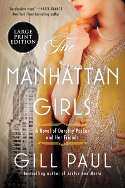 The Manhattan Girls A Novel of Dorothy Parker and Her Friends (U) - SKU 172927