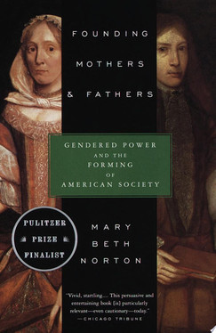 Founding Mothers & Fathers Gendered Power and the Forming of American Society (U) - SKU 173075