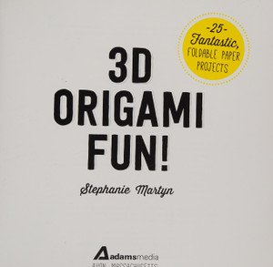 3D Origami Fun! 25 Fantastic, Foldable Paper Projects (N) - SKU 173553