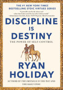 Discipline Is Destiny: The Power of Self-Control (The Stoic Virtues Series) (N) - SKU 150367