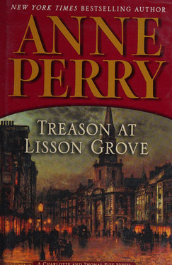Treason at Lisson Grove: A Charlotte and Thomas Pitt Novel