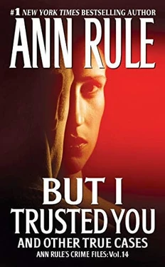 But I Trusted You: Ann Rule's Crime Files #14