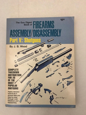 The Gun Digest Book of Firearms Assembly/disassembly