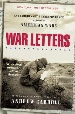 War Letters Extraordinary Correspondence from American Wars