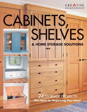 Cabinets, Shelves & Home Storage Solutions 24 Custom Storage Projects