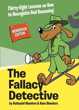 The Fallacy Detective Thirty-Eight Lessons on How to Recognize Bad Reasoning
