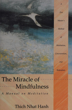 The Miracle of Mindfulness: A Manual on Meditation