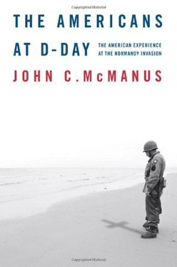 The Americans at D-Day: the American experience at the Normandy invasion