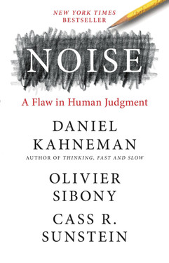 Noise: a flaw in human judgment
