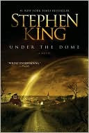 Under the Dome: A Novel