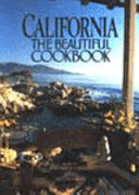 California, The Beautiful Cookbook: Authentic Recipes from California