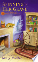 Spinning in Her Grave: A Haunted Yarn Shop Mystery