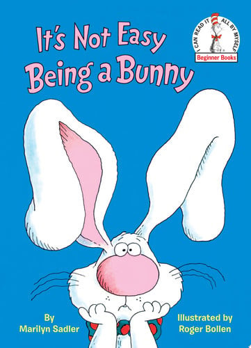 It's Not Easy Being a Bunny (Beginner Books(R))