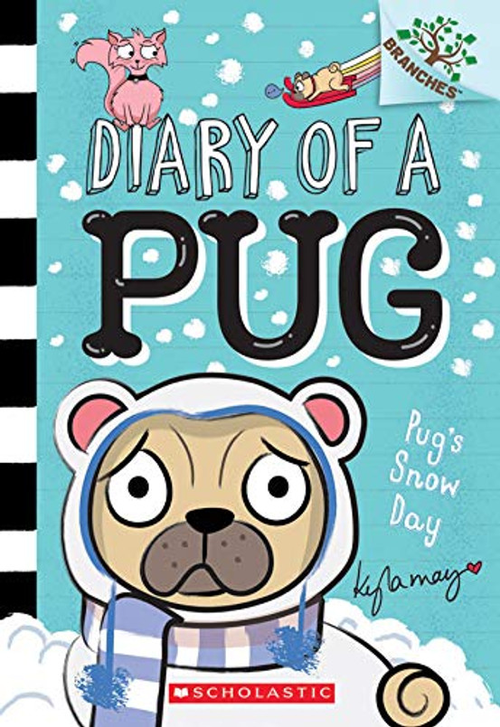 Pug’s Snow Day: A Branches Book (Diary of a Pug #2)