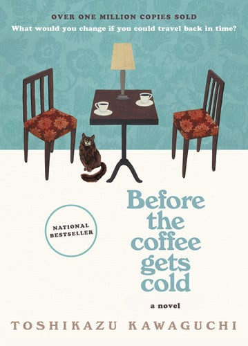 Before the Coffee Gets Cold: A Novel (N)