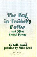 The Bug in Teacher's Coffee and Other School Poems
