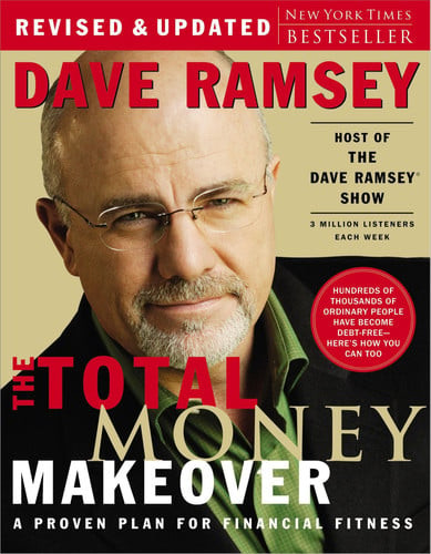 The Total Money Makeover: A Proven Plan for Financial Fitness (U)