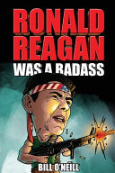 Ronald Reagan Was A Badass