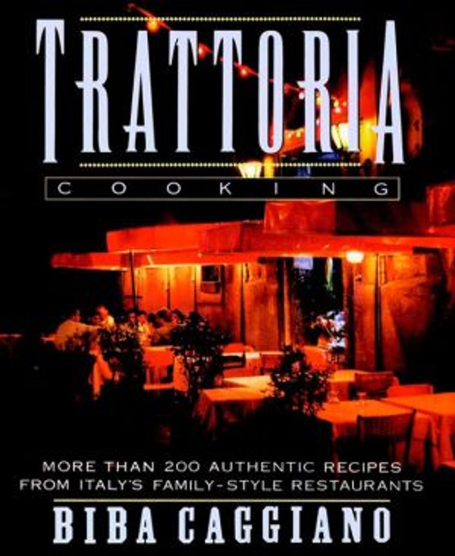 Trattoria Cooking: More than 200 authentic recipes from Italy's family-style restaurants