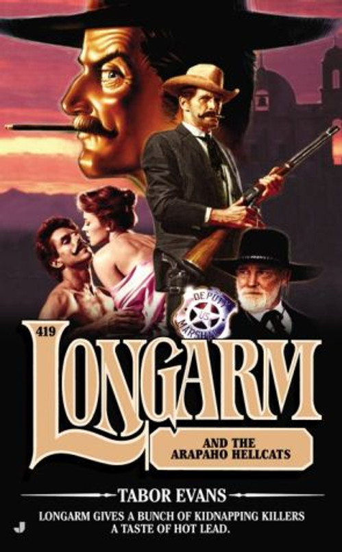 Longarm 419: Longarm and the Arapaho Hellcats
