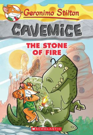 Geronimo Stilton Cavemice #1: The Stone of Fire