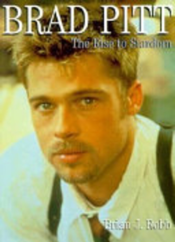 Brad Pitt: The Rise to Stardom