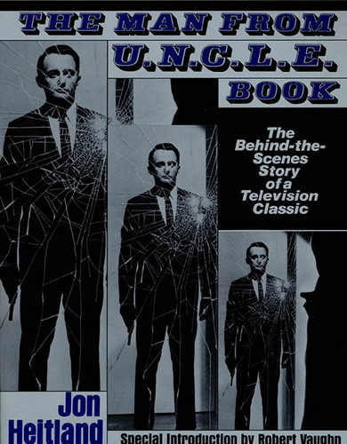 The Man from U.N.C.L.E. Book: The Behind-the-Scenes Story of a Television Classic (U)