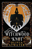 The Witchwood Knot (Victorian Faerie Tales)
