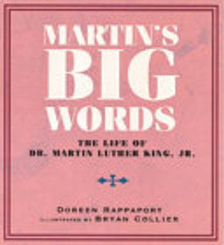 Martin's Big Words: The Life of Dr. Martin Luther King, Jr.