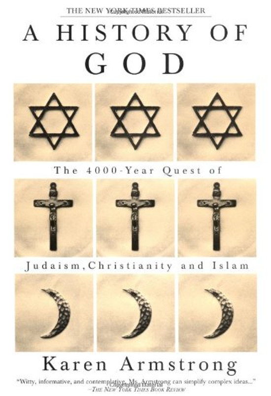 A History of God: The 4,000-Year Quest of Judaism, Christianity, and Islam